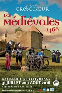 Les Médiévales du château de Crèvecoeur. Du 31 juillet au 7 août 2016 à CREVECOEUR-EN-AUGE. Calvados. 